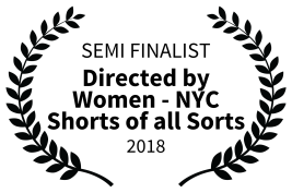 SEMI FINALIST - Directed by Women - NYC Shorts of all Sorts - 2018 (1).png